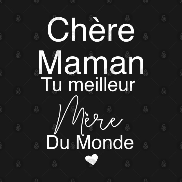 Chère maman tu meilleur Mère du monde by Iconic Design