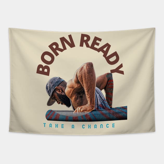 Born Ready - Take A Chance (biceps doing pushups) Tapestry by PersianFMts