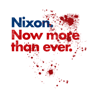 Nixon Now More Than Ever - Blood Splatter T-Shirt