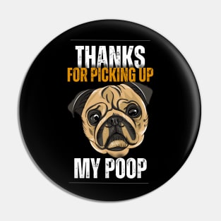 Thanks for picking up my poop pug Pin