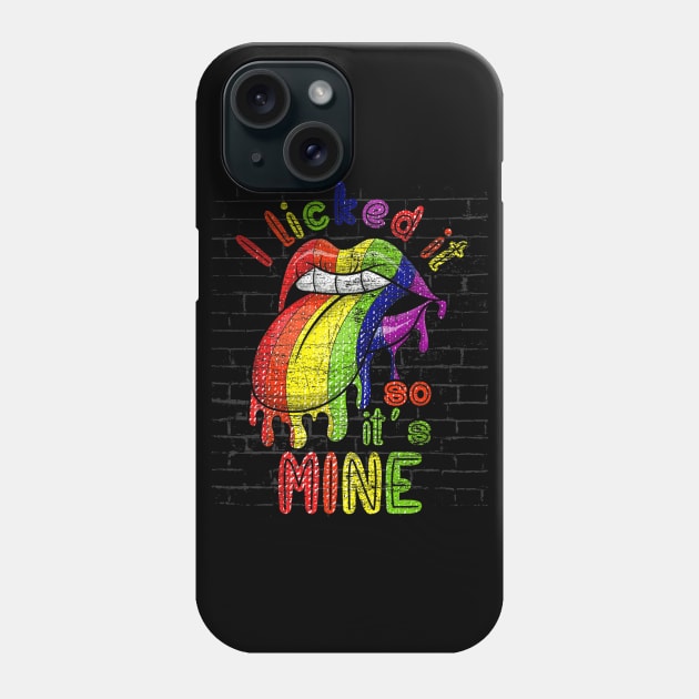Lesbian Gay Pride Month I Licked It So Its Mine Lgbt Phone Case by hony.white