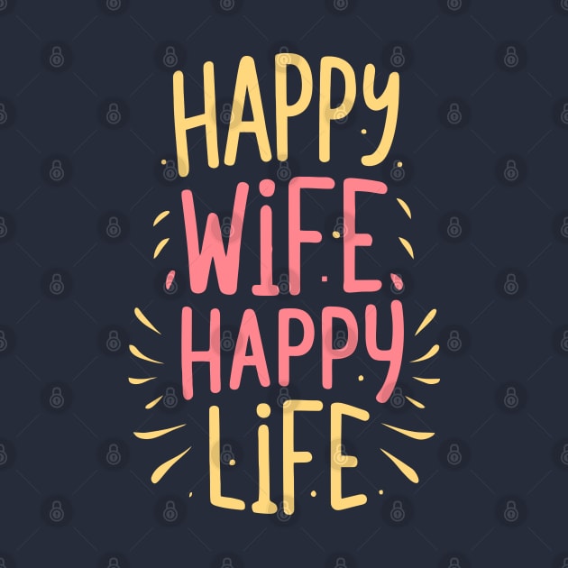 Happy Wife Happy Life by throwback