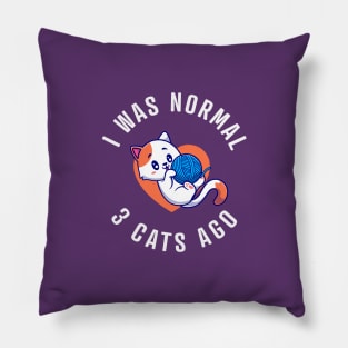 I Was Normal, 3 Cats Ago Pillow