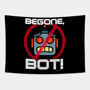 Begone, Bot! (Part 1) Tapestry