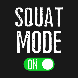 Squat Mode On T-Shirt