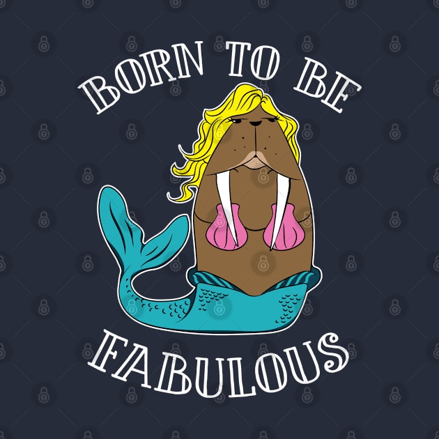 Born To Be Fabulous by Madfido