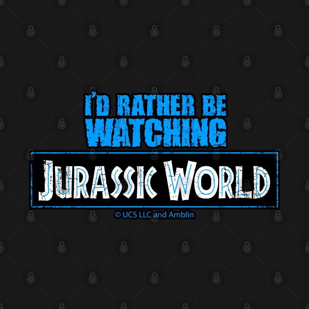 I'd rather be watching Jurassic World by HEJK81