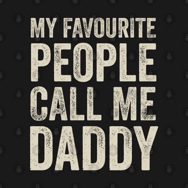 Dad Gift - My Favourite People Call Me Daddy by Elsie Bee Designs