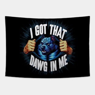 I Got That Dawg In Me Pitbull Funny Meme Tapestry