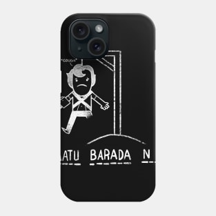 Klaatu Barada Ni..cough Phone Case