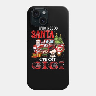 Who Needs Santa Ive Got Gigi Funny Matching Family Christmas Gift Phone Case