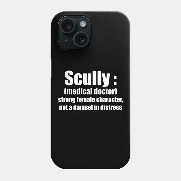 Scully, Strong Female Character Phone Case by inkandespresso7