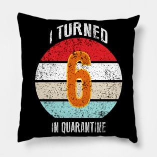6th birthday in quarantine Pillow