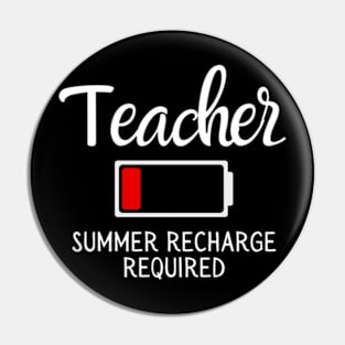 Teacher Summer Recharge Required Last day Of School Funny Pin