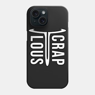 Crapulous Phone Case