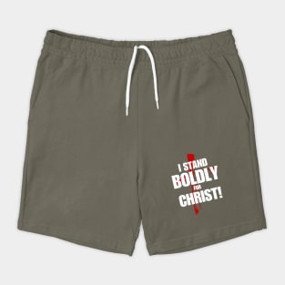 I Stand Boldly for Christ Shorts