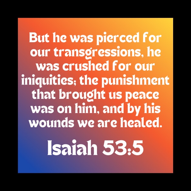 Bible Verse Isaiah 53:5 by Prayingwarrior