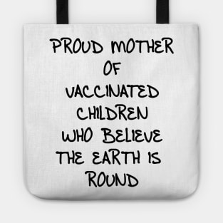 Pro Vaccine Proud Mother of Vaccinated Children Mom Tote
