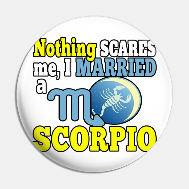 NOTHING SCARES ME I MARRIED A SCORPIO | FUNNY QUOTE FOR SCORPIO LOVERS Pin by KathyNoNoise
