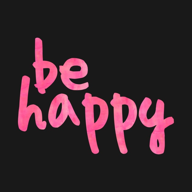 Be Happy Pink by lolosenese