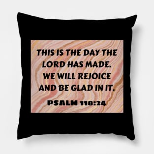 Bible Verse Psalm 118:24 Pillow