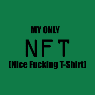 NFT (Nice Fucking T-Shirt) T-Shirt