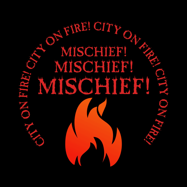 City On Fire! Mischief! by Rise Up Arts Alliance