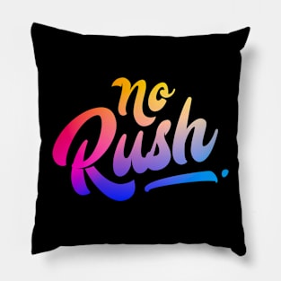 No Rush Typography Pillow