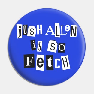 Allen is So Fetch Pin