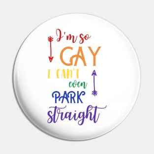 Gay Pride Parade Funny Design Pin