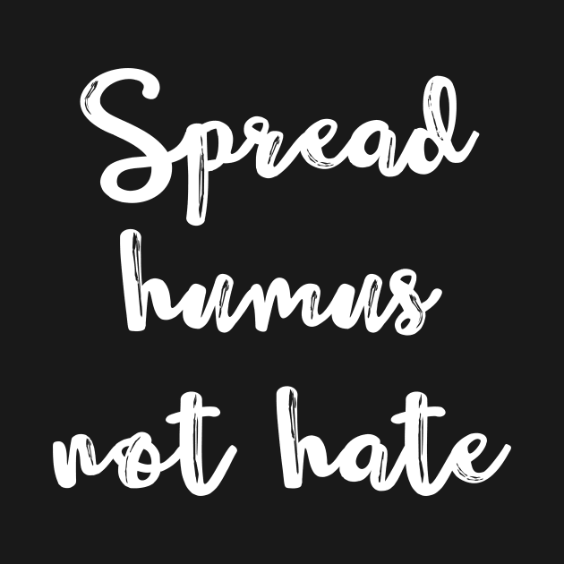 Spread Humus Not Hate by Ignotum