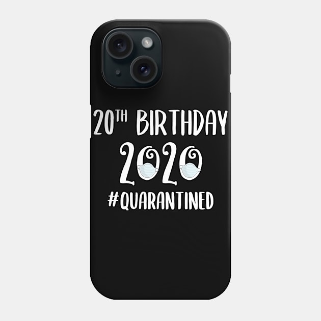 20th Birthday 2020 Quarantined Phone Case by quaranteen