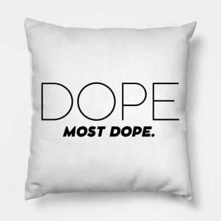 Dope, Most Dope Pillow