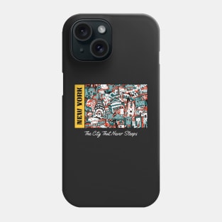 New York New York City That Never Sleeps Phone Case