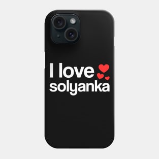 I love solyanka Phone Case