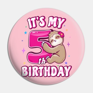 Its My 5th Birthday Girls Sloth Pin