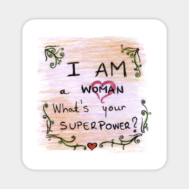 I Am Woman Whats Your Superpower Magnet by BalumbaArt