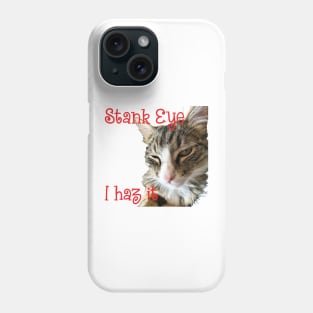 STANK EYE, I haz it! annoyed Maine Coon cat Phone Case