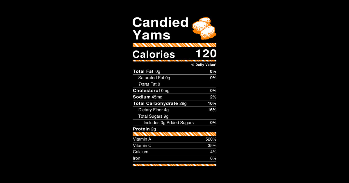 Candied Yams Nutrition Facts Candied Yams Nutrition Facts TShirt
