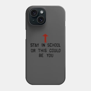 Stay In School Phone Case