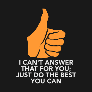 Teachers -  I Can't Answer That T-Shirt