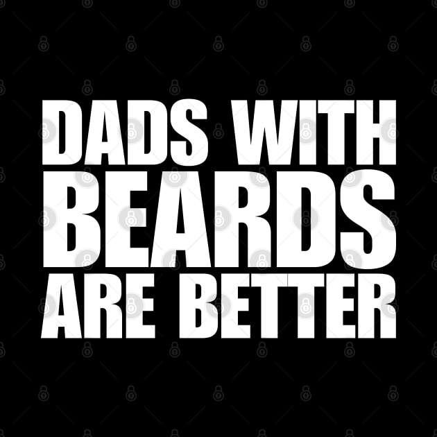 Dads with Beards Are Better by HobbyAndArt