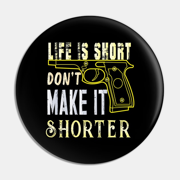 Life Is Short Don't Make It Shorter Pin by ArticArtac