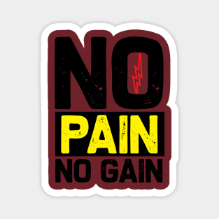 No pain no gain Magnet