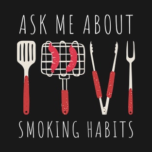 Ask me about smoking habuts BBQ T-Shirt