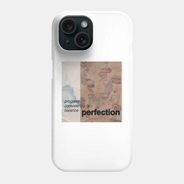 Progress Over Perfection Phone Case by valentinavegasi