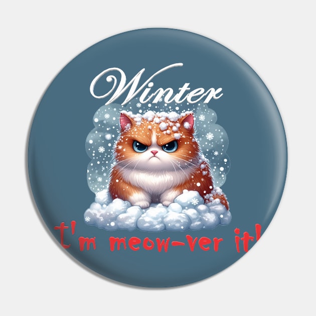 I'm Meow-ver It - Angry Winter Kitty Pin by CAutumnTrapp