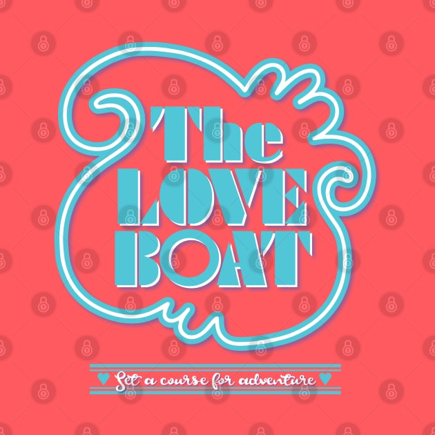 The Love Boat: Set a Course for Adventure by HustlerofCultures