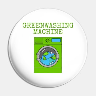 Greenwashing Machine Environment Earth Day Sarcasm Funny Pin