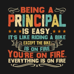 Being A Principal Is Easy Like Riding A Bike Except On Fire T-Shirt